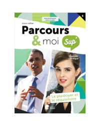 Parcours & moi SUP 5e/6e - Livre-Cahier 6 - Le plaidoyer